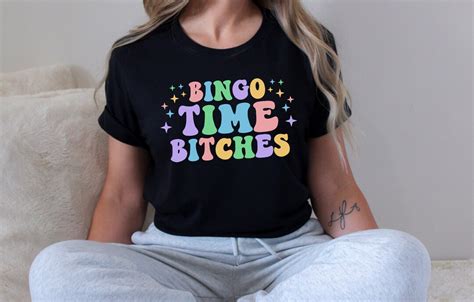 Bingo Time Bitches Shirt Funny Bingo Shirt Bingo Queen T Etsy
