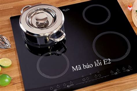 các mã báo lỗi e0 e1 e2 e3 e4 e5 thường hay gặp khi sử dụng bếp từ bluha vn