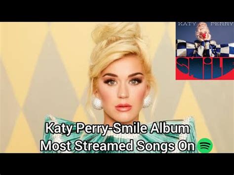 Katy Perry Smile Album Most Streamed Songs On Spotify Update Youtube