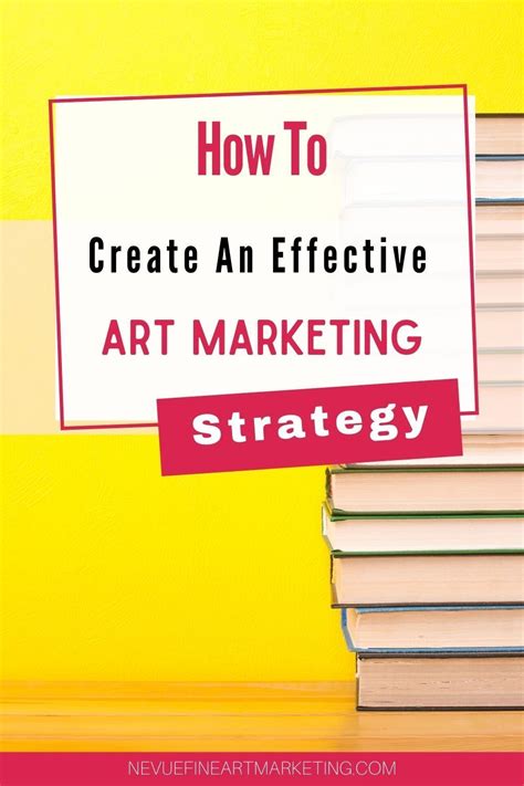 How To Create An Effective Art Marketing Strategy Art Market Selling