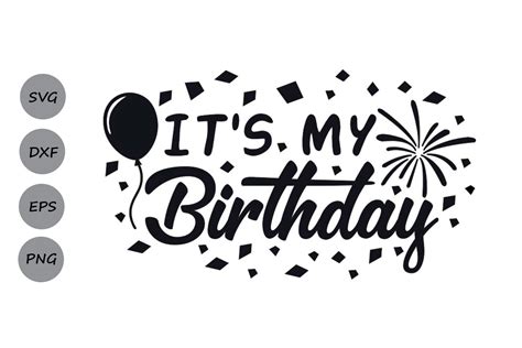 It's My Birthday Svg (Graphic) by CosmosFineArt · Creative Fabrica