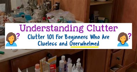 Understanding Clutter Decluttering Tips And Mistakes To Avoid