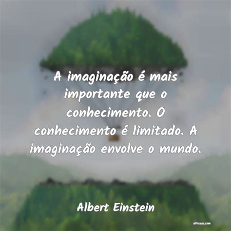 Frases De Albert Einstein A Imaginação é Mais Importa