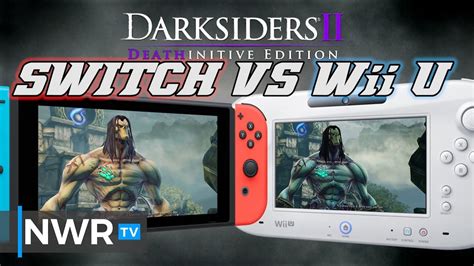 Darksiders 2 Switch Vs Wii U Graphics Comparison Youtube