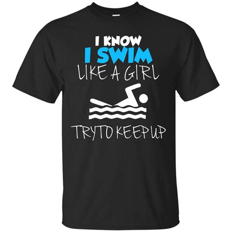 i know i swim like a girl swimming t shirt shirt design online