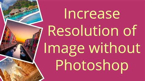 How To Increase Resolution Of Image Without Photoshop Youtube