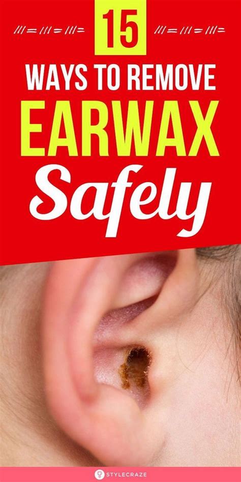 15 Effective Home Remedies To Remove Ear Wax Safely In 2021 Ear Wax