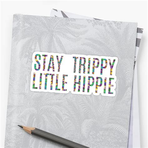 Stay Trippy Little Hippie Sticker By Annacush Redbubble