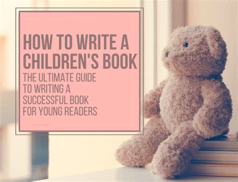How To Write A Childrens Book The Ultimate Guide To Writing A