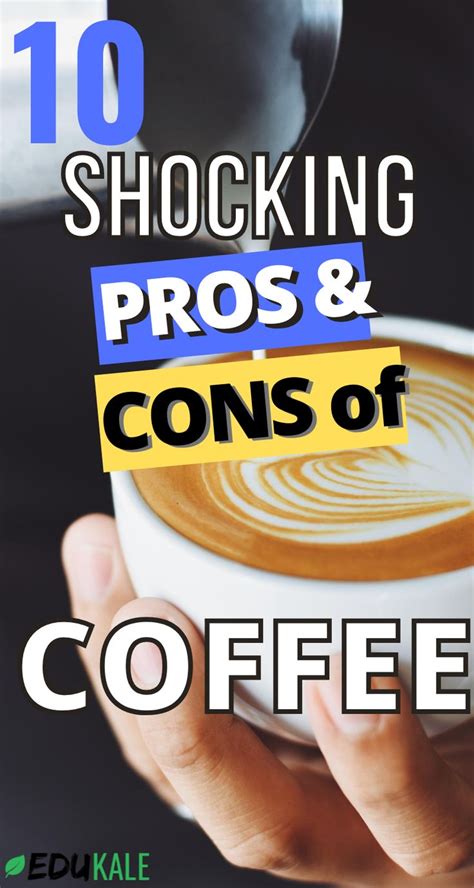 Someone Holding A Cup Of Coffee With The Words 10 Shocking Pros And