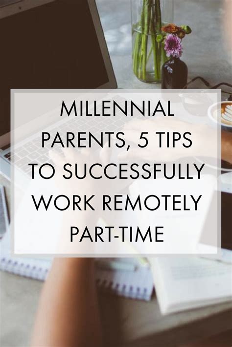 Millennial Parents 5 Tips To Successfully Work Remotely Part Time