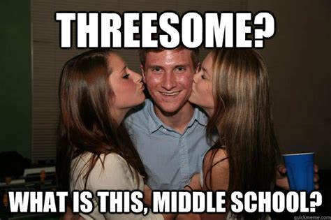 Threesome What Is This Middle School Misc Quickmeme