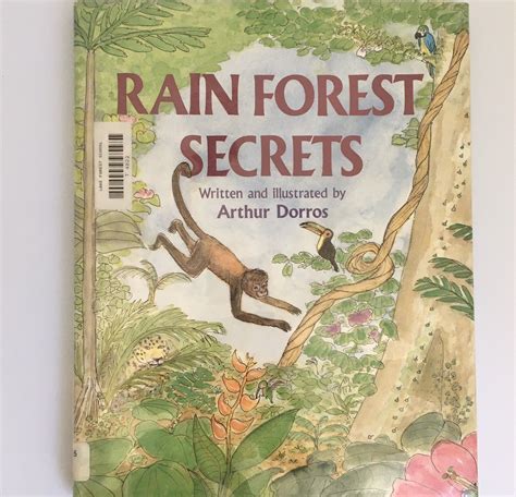Rain Forest Secrets Book Written And Illustrated By Arthur Dorros