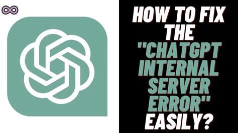 Easy Ways To Fix Chatgpt Internal Server Error Aspartin Riset