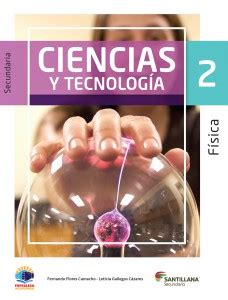 Infinita from %publisher includes interactive content and activities that check your answers automatically. Ciencias y Tecnología 2. Física. Fortaleza Académica Santillana Segundo de Secundaria - Libro de ...