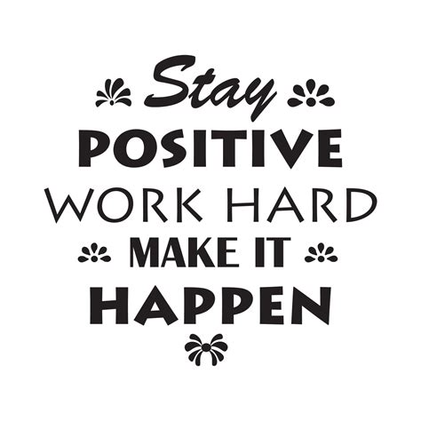 Stay Positive Work Hard Make It Happen Quotes Vecor Design 5337055