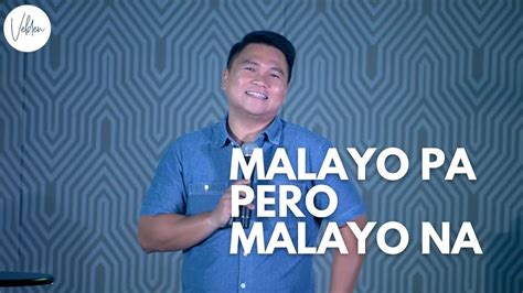 Malayo Pa Pero Malayo Na Youtube