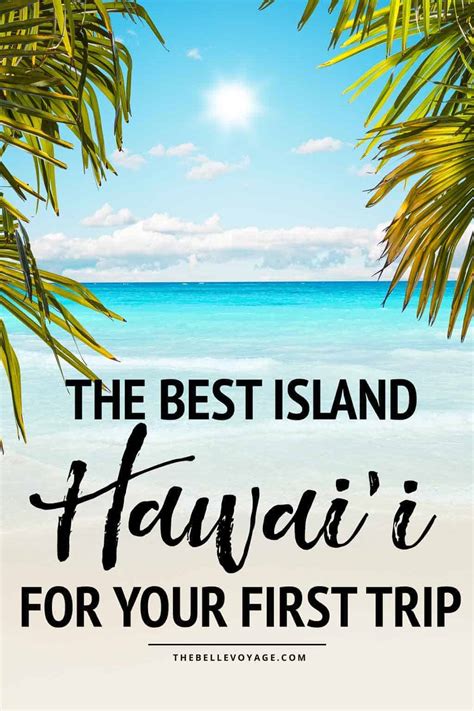 Top 9 Which Hawaiian Island Is Best For First Time Visitors 2022