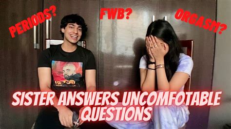 Sister Answers Uncomfortable Questions Guys Are Too Afraid To Ask Youtube