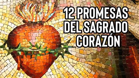Las 12 Promesas Del Sagrado Corazón De Jesús Youtube