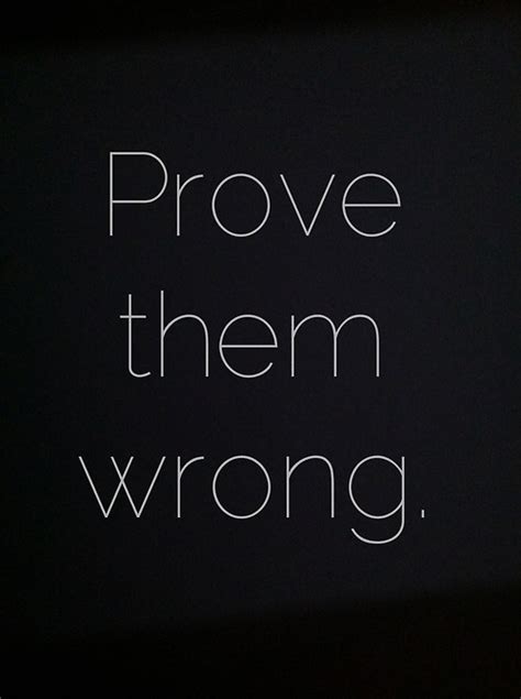 Prove Them Wrong Pictures, Photos, and Images for Facebook, Tumblr ...