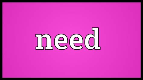 Need Meaning Youtube