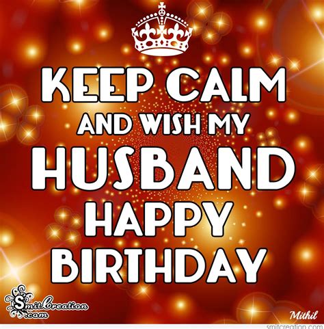 Keep Calm And Wish My Husband Happy Birthday