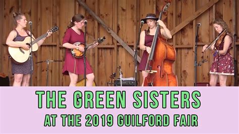 The Green Sisters At The Guilford Fair 9119 Youtube