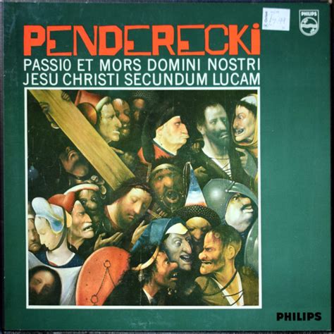 Penderecki Passio Et Mors Domini Nostri Jesu Christi Secundum Lucam