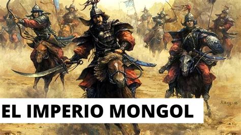 El Imperio Mongol Origen Y Decadencia Youtube