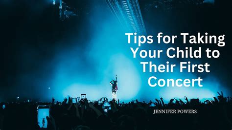 Tips For Taking Your Child To Their First Concert By Jennifer Powers