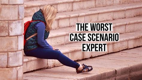 The Worst Case Scenario Expert Writers Write