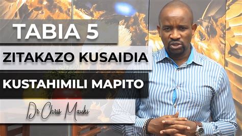 Dr Chris Mauki Tabia Zitakazo Kusaidia Kustahimili Mapito YouTube