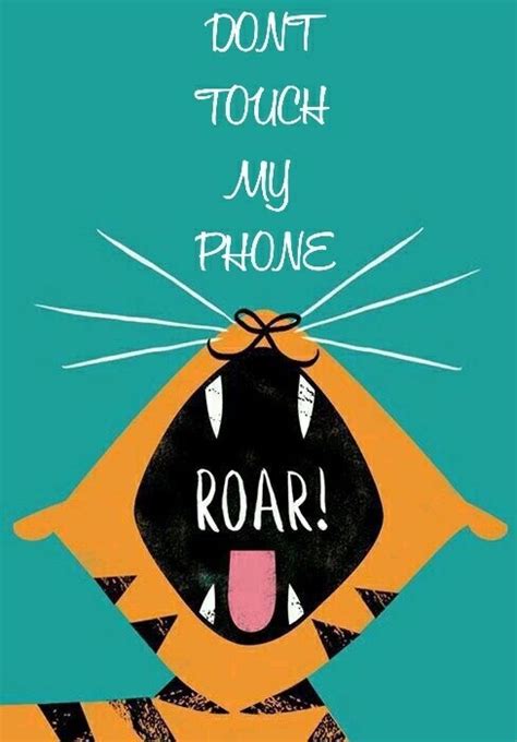 We've gathered more than 5 million images uploaded by our users and sorted them by the most popular ones. do not touch my phone | Tumblr