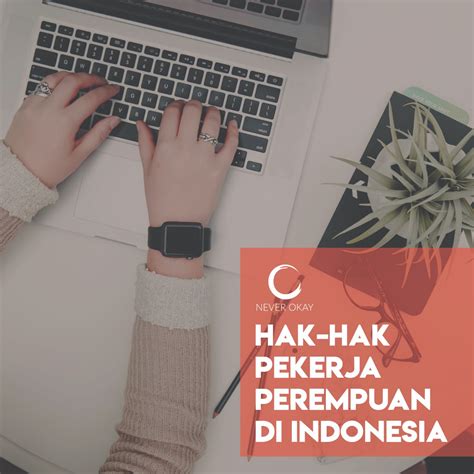 Hub informasi kerjaya profesional muda malaysia. Hak-hak Pekerja Perempuan di Indonesia - Never Okay Project