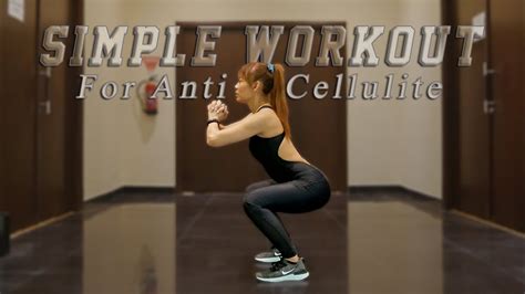 Simpleworkout Anticellulite Simple Workout For Anti Cellulite Youtube