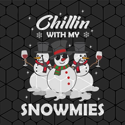 Chillin with my snowmies SVG Files For Silhouette, Files For Cricut