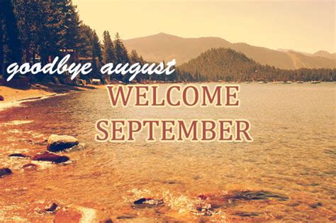 Goodbye August Welcome September Pictures Photos And