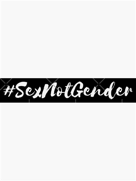 Sex Not Gender White Text Sticker For Sale By Womanation Redbubble
