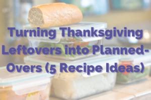 Turning Thanksgiving Leftovers Into Planned Overs Recipe Ideas