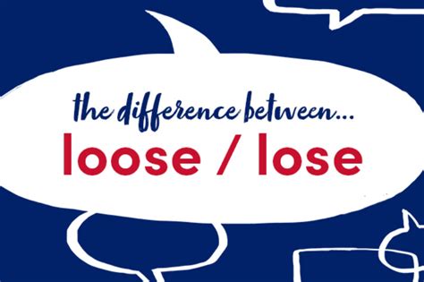 Whats The Difference Between Loose And Lose Collins Dictionary