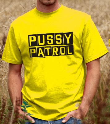 Pussy Patrol Unisex T Shirt