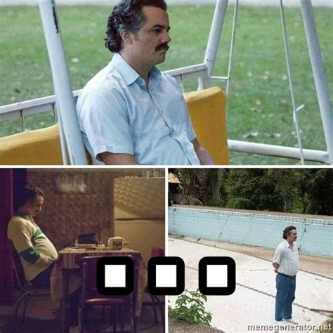Pablo Escobar Waiting Meme Generator