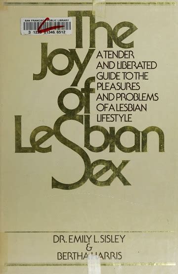 The Joy Of Lesbian Sex A Tender And Liberated Guide To The Pleasures And Problems Of A Lesbian