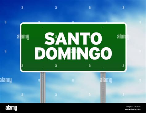 Green Road Sign Santo Domingo Dominican Republic Stock Photo Alamy