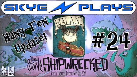 Dont Starve Shipwrecked 24 As Walani The Missing Episode Lets