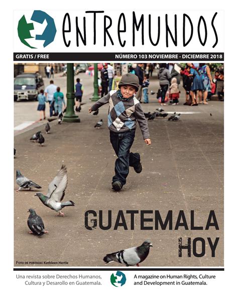 Edicion 103 Noviembre Diciembre 2018 Guatemala Hoy By Entremundos