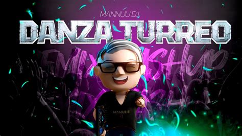 Danza Turreo Mashup Mannuudj Youtube