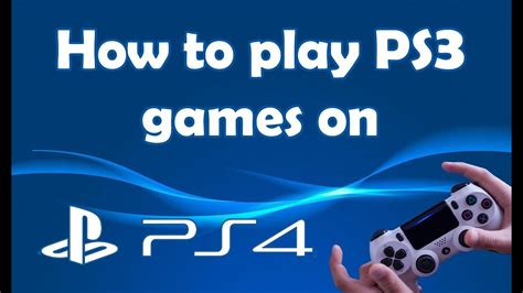 How To Play Ps3 Games On The Ps4 Youtube