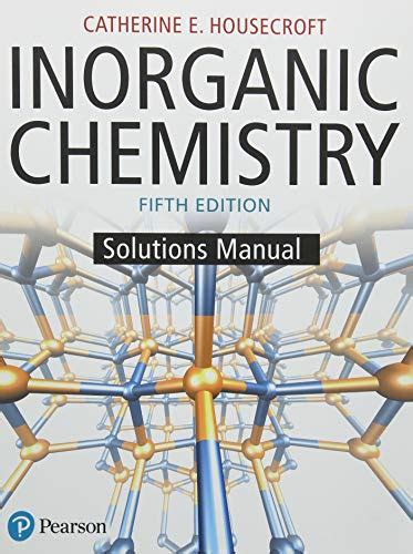 Student Solutions Manual For Inorganic Chemistry Housecroft